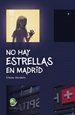 Portada del libro No hay estrellas en Madrid
