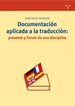 Portada del libro Documentación aplicada a la traducción: presente y futuro de una disciplina