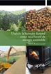 Portada del libro Usando la biomasa forestal como una fuente de energía sostenible