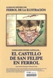 Portada del libro Navegando Entre Castillos... El Castillo De San Felipe En Ferrol: Informe Histórico Patrimonial