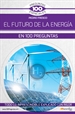 Portada del libro El futuro de la energía en 100 preguntas