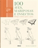 Portada del libro 100 Aves, Mariposas E Insectos