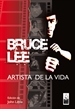 Portada del libro Bruce Lee, artista de la vida