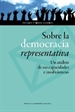 Portada del libro Sobre la democracia representativa. Un análisis de sus capacidades e insuficiencias