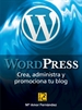 Portada del libro WordPress. Crea, administra y promociona tu blog