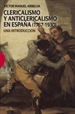Portada del libro Clericalismo y anticlericalismo en España (1767-1930)