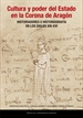 Portada del libro Cultura y poder del Estado en la Corona de Aragón. Historiadores e historiografía en los siglos XIII-XVI