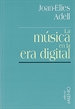 Portada del libro La música en la era digital
