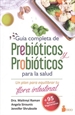 Portada del libro Guía Completa De Prebióticos Y Probióticos Para La Salud