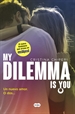 Portada del libro My Dilemma Is You. Siempre Contigo (Serie My Dilemma Is You 3)