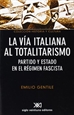 Portada del libro La vía italiana al totalitarismo