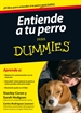 Portada del libro Entiende a tu perro para Dummies