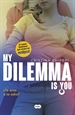 Portada del libro My Dilemma Is You. ¿Te Amo o te Odio? (Serie My Dilemma Is You 2)