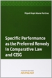 Portada del libro Specific performance as the preferred remedy in comparative Law and CISG