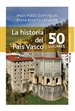 Portada del libro La historia del País Vasco en 50 lugares