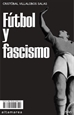 Portada del libro Fútbol y fascismo