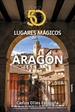 Portada del libro 50 lugares mágicos de Aragón