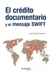 Portada del libro El crédito documentario y el mensaje SWIFT