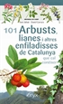 Portada del libro 101 Arbusts, lianes i altres enfiladisses de Catalunya