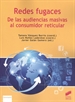 Portada del libro Redes Fugaces: De las audiencias masivas al consumidor reticular