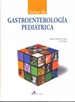 Portada del libro Atlas de gastroenterología pediátrica