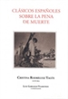 Portada del libro Clásicos españoles sobre la pena de muerte