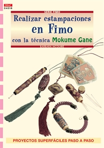Portada del libro Serie Fimo nº 18. REALIZAR ESTAMPACIONES EN FIMO CON LA TÉCNICA MOKUME GANE
