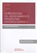 Portada del libro La protección del medio ambiente: perspectiva histórico-jurídica (Papel + e-book)