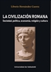 Portada del libro Civilización Romana, La. Sociedad, Política, Economía, Religión Y Cultura