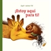 Portada del libro ¡Estoy aquí para ti!: Libro de cartón para niños de 1 año a 3 años