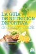 Portada del libro LA GUÍA DE NUTRICIÓN DEPORTIVA DE Nancy Clark