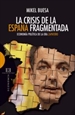 Portada del libro La crisis de la España fragmentada