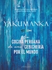 Portada del libro YAKUMANKA. La cocina peruana de una cebichería por el mundo