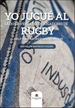 Portada del libro Yo jugué al lado de verdaderos jugadores de rugby