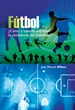 Portada del libro Fútbol ¿Cómo y cuándo entrenar la resistencia del futbolista?