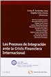 Portada del libro Los Procesos de Integración ante la Crisis Financiera Internacional
