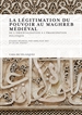 Portada del libro La légitimation du pouvoir au Maghreb médiéval