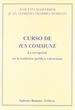 Portada del libro Curso de Ius Commune. La recepción en la tradición jurídica valenciana