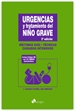 Portada del libro Urgencias y tratamiento del niño grave. Síntomas guía, técnicas y cuidados intensivos. 3ª edición