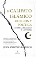 Portada del libro El califato islámico. Religión y política entre la realidad y la utopía