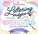Portada del libro Unicornia - Lettering mágico y dibujos de unicornios para colorear&#x0200B;