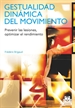 Portada del libro Gestualidad dinámica del movimiento. Prevenir las lesiones, optimizar el rendimiento (Color)