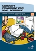 Portada del libro Microsoft PowerPoint 2003: nivel intermedio: mejorar, personalizar, transferir, revisar y publicar las presentaciones
