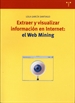 Portada del libro Extraer y visualizar información en Internet: el Web Mining