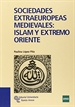 Portada del libro Sociedades extraeuropeas medievales: Islam y Extremo Oriente