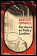 Portada del libro Sin blanca en París y Londres (edición definitiva avalada por The Orwell Estate)