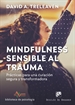 Portada del libro Mindfulness sensible al trauma. Prácticas para una curación segura y transformadora