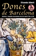 Portada del libro Dones de Barcelona, històries i llegendes barcelonines del segle IV fins al XIX