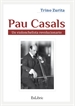Portada del libro Pau Casals. Un violonchelista revolucionario