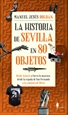 Portada del libro La historia de Sevilla en 80 objetos